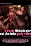 Vie de Michel Muller est plus belle que la votre (La)